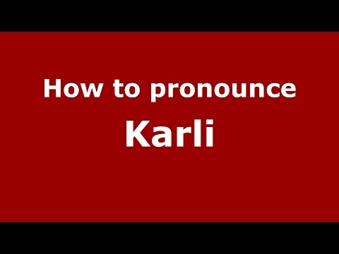 How To Pronounce Karli