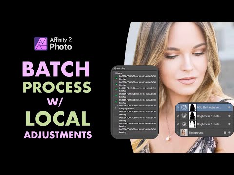 AFFINITY PHOTO 2.6 DESKTOP: HOW TO BATCH PROCESS W/ LOCAL ADJUSTMENTS FOR A FASTER WORKFLOW