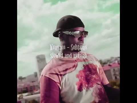 Werenoi Solitaire Slowed And Reverb