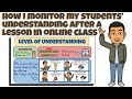 How to monitor students understanding after a lesson in online class