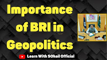 Importance of BELT AND Road Initiative in Geopolitics:Importance of Chinese BRI and CPEC