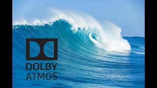 Experience the real Dolby Atmos sound" "SEA WAVES"