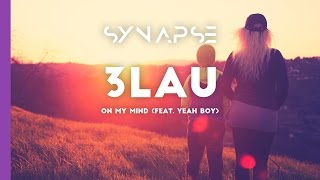 3lau on my mind feat yeah boy