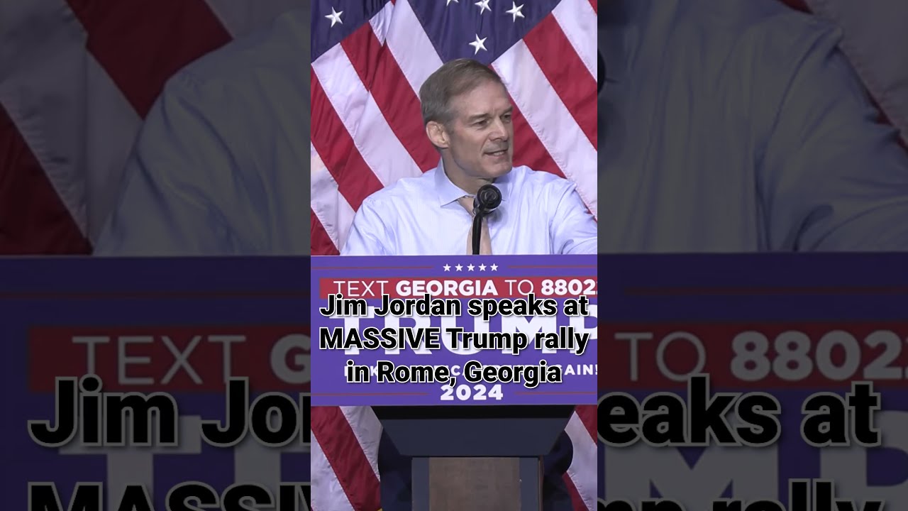 WATCH Jim Jordan Speaks At MASSIVE Trump Rally In Rome Georgia