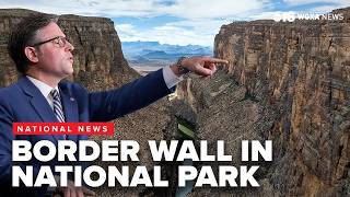 Mike Johnson Addresses Border Wall in Texas National Park