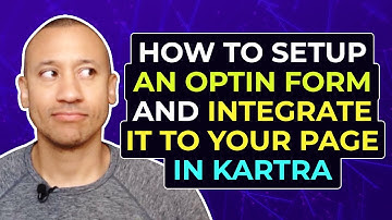 How To Setup an Optin Form And Integrate It To Your Page In Kartra | Kartra Step By Step Tutorials