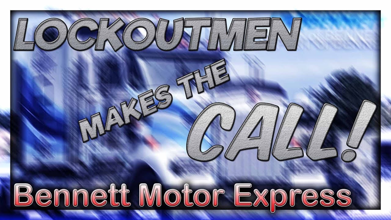 LOCKOUTMEN Makes The Call: Bennett Motor Express Pt1 | 