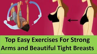 Top Easy Exercises For Strong Arms and Beautiful Tight Bre*sts