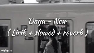 Daya - New [ Lirik + Slowed + reverb ] I'm missing you, I'm missing you What the hell did I do?