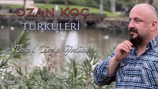 Ozan Koç - Deveyi Düzde Gördüm [Güvercin Müzik ©]
