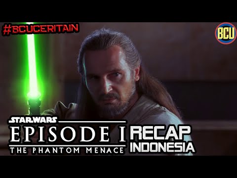 star-wars-episode-1-the-phantom-menace-recap-indonesia-|-#bcuceritain