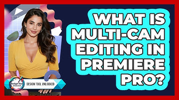 What Is Multi-cam Editing In Premiere Pro? - Design Tool Unlocked