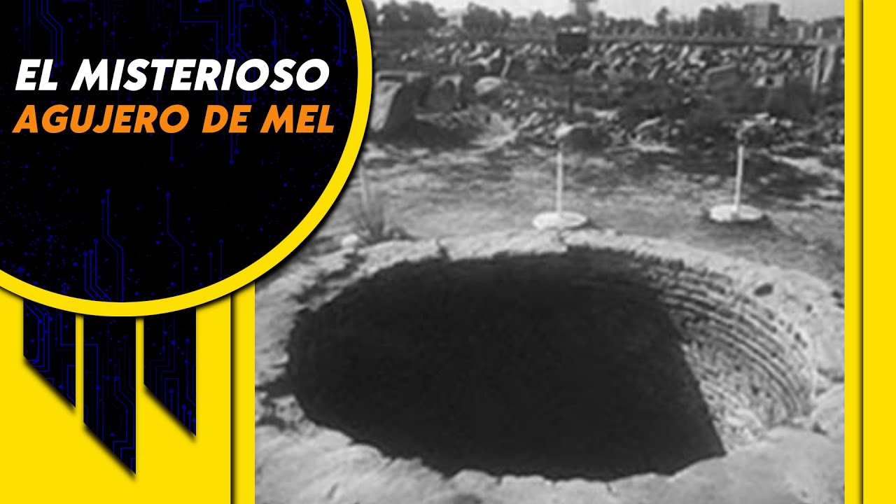 El Misterioso Agujero de MEL - ¿Leyenda o Realidad? - YouTube