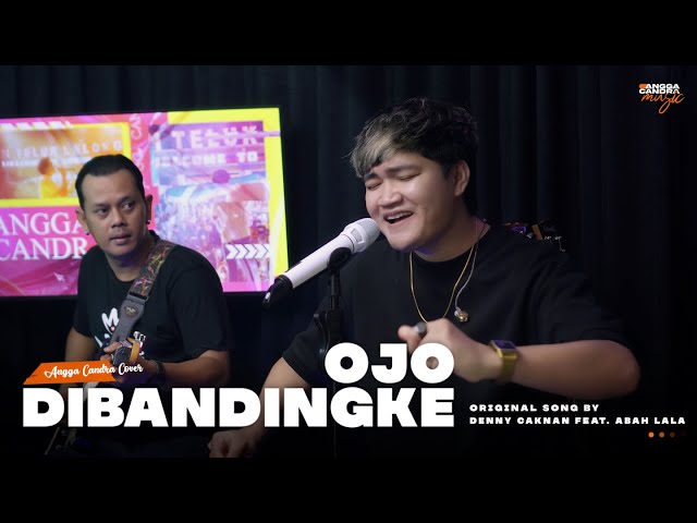 Ojo Dibandingke - Abah lala || Cover by Angga Candra ft Himalaya class=