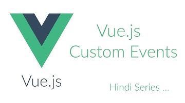 Vue JS  Creating Custom Events
