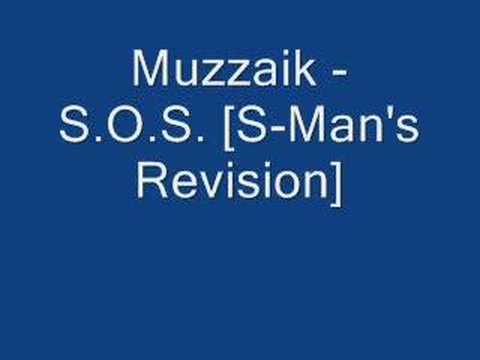 Muzzaik — Muzzaik - S.O.S. [S-Man's Revision]