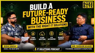 Build a future ready business with right IT solutions - Sanskriti Computers - Shishir Khare - E05