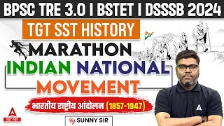 DSSSB/BPSC/Bihar STET TGT SST Classes 2024 | Indian National Movement Marathon By Sunny Sir