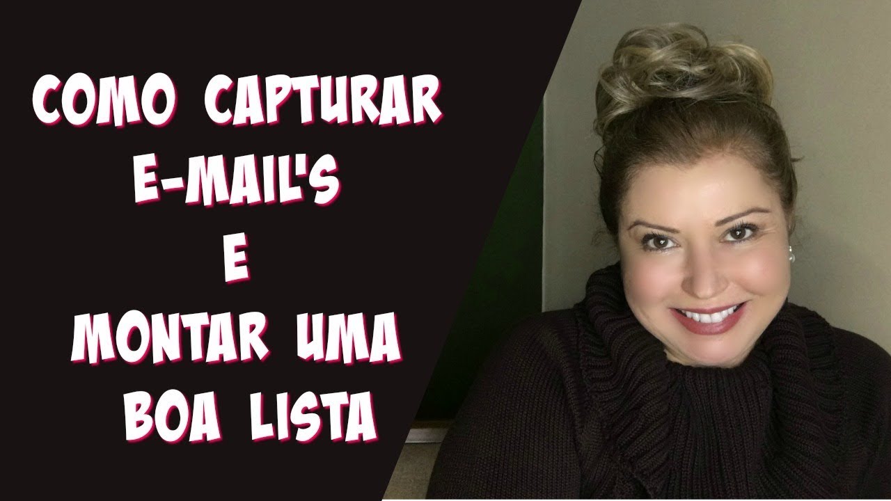 Como Capturar E-Mail's e Montar uma Boa Lista - Mulher Empreendedora Digital