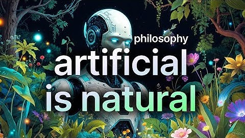 Why the Word ‘Artificial’ Doesn’t Make Sense — A Philosophical Breakdown 