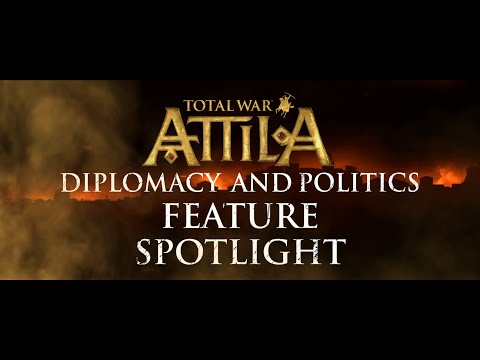 Total War: ATTILA – Diplomacy & Politics Feature Spotlight