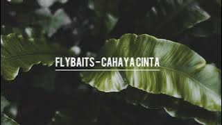 Flybaits - Cahaya Cinta | Lirik | High Quality