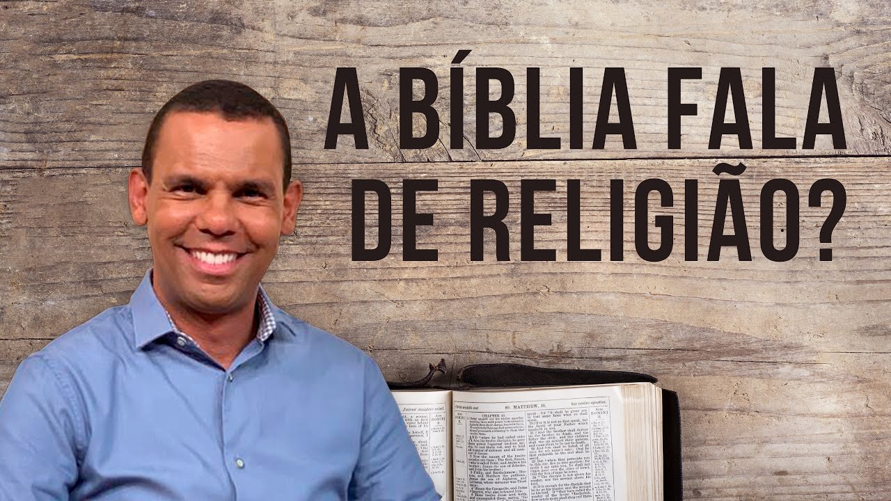 A BÍBLIA FALA DE RELIGIÃO?