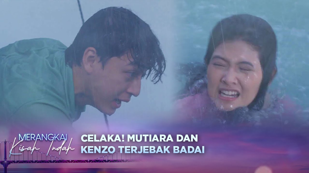 ASTAGA! Kenzo dan Mutiara Terjebak Badai Besar | Merangkai Kisah Indah - Episode 5