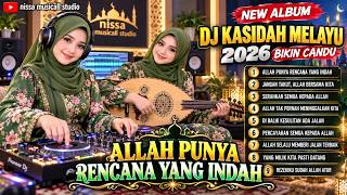 ALBUM DJ KASIDAH MELAYU 2026 | Allah Punya Rencana yang Indah |  New |Beautiful Islamic Music