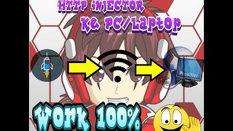 Tutorial Tethering HTTP INJECTOR ke PC/Laptop No ROOT [Work] 100%