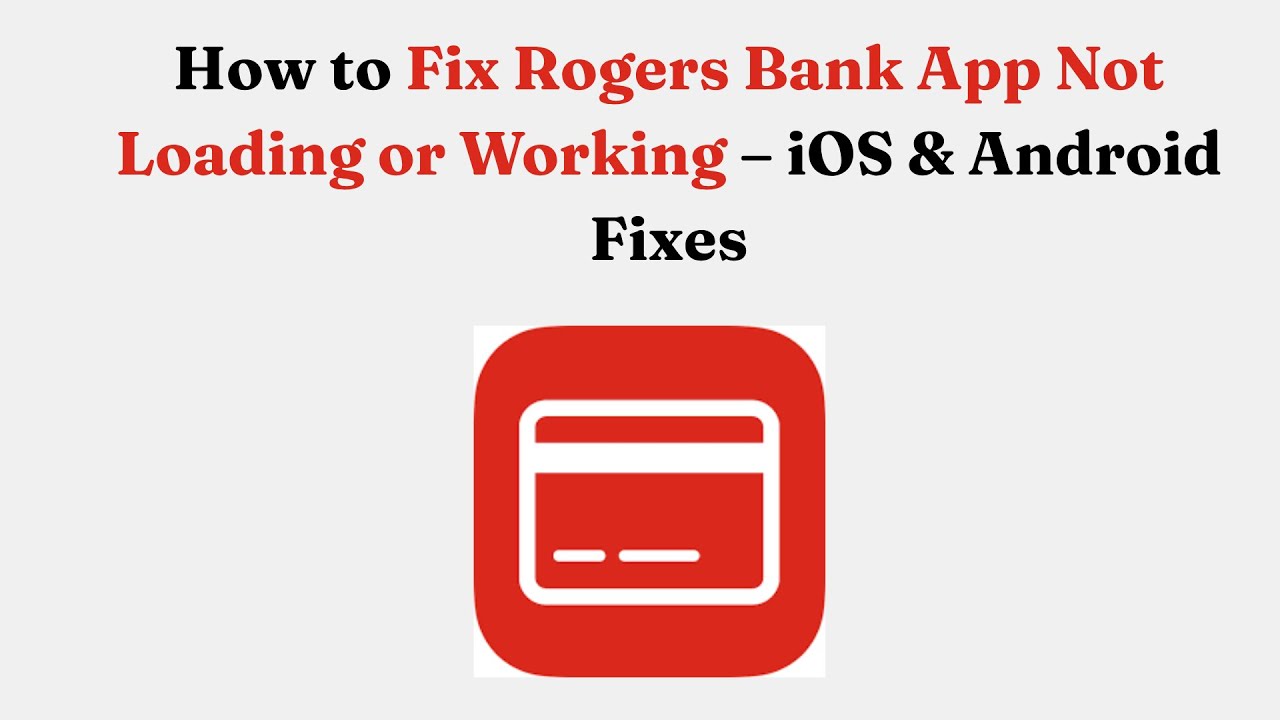 Как исправить ошибку «Приложение Rogers Bank не загружается или не работает» — решения для iOS и ...