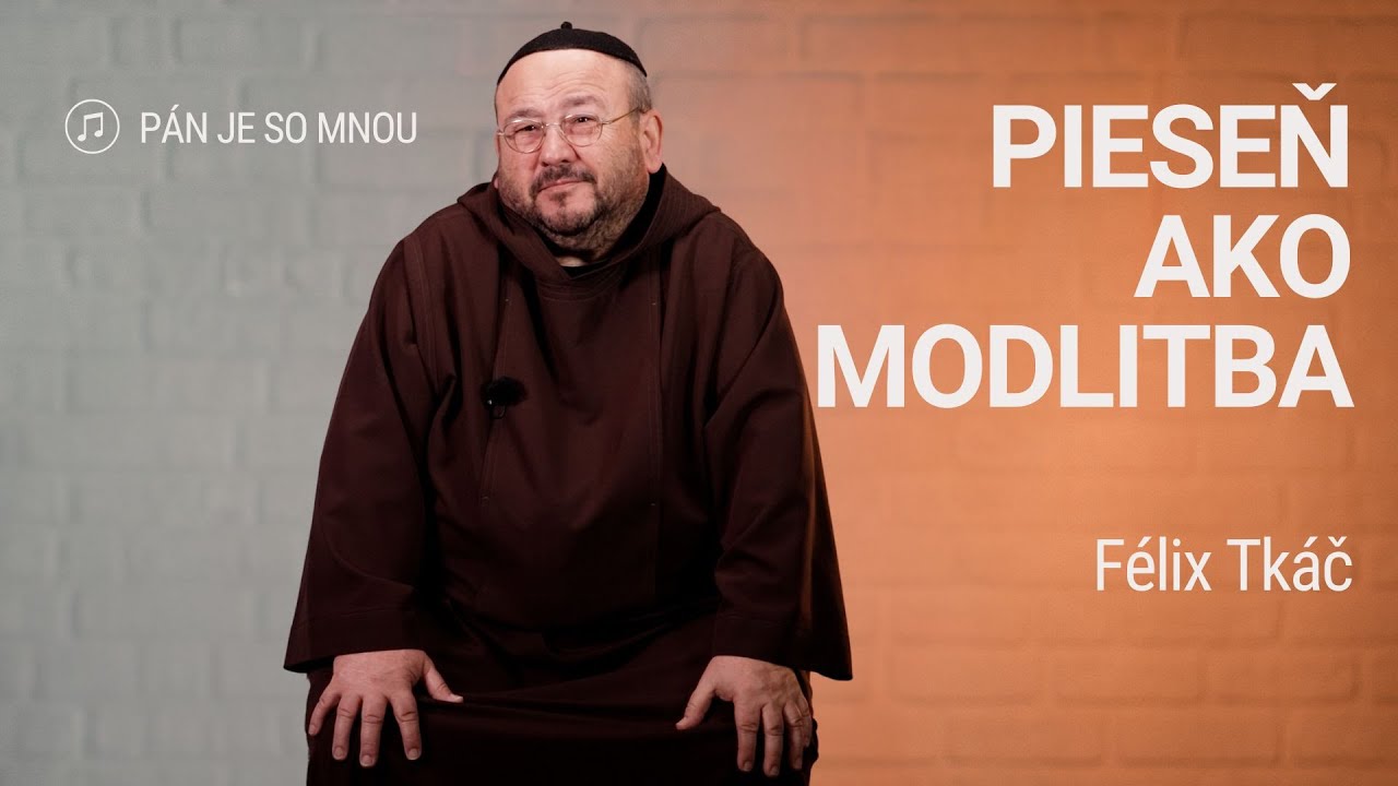 PIESEŇ AKO MODLITBA | Félix Tkáč | Pán je so mnou