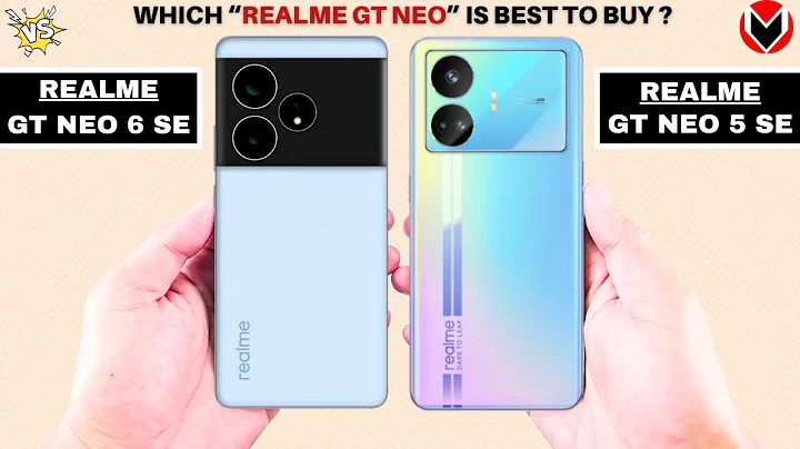 Realme GT Neo 5 SE Vs Realme GT Neo 6 SE - 天天要闻