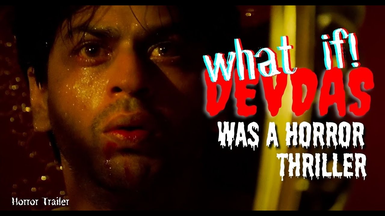 What if DEVDAS was a horror thriller II click to watch the trailer here