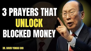 Say These 3 Prayers to Unlock Finances &  Receive God’s Overflow  Dr. David Yonggi Cho