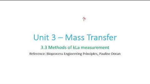 Unit 3 - Mass transfer in bioprocessing - Part II