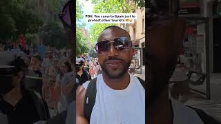 I came to Spain to protest other tourists 🤣#spain #spaintourism #españa #espana🇪🇸 #barcelona