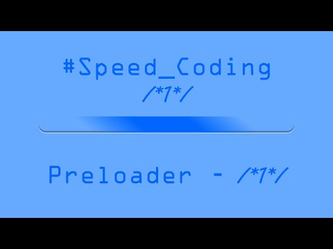 #Speed_Coding - /*1*/ _ Preloader - /*1*/.