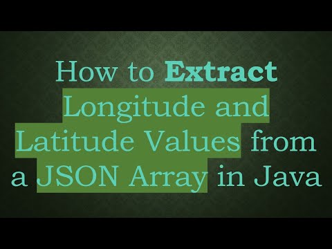 How to Extract Longitude and Latitude Values from a JSON Array in Java
