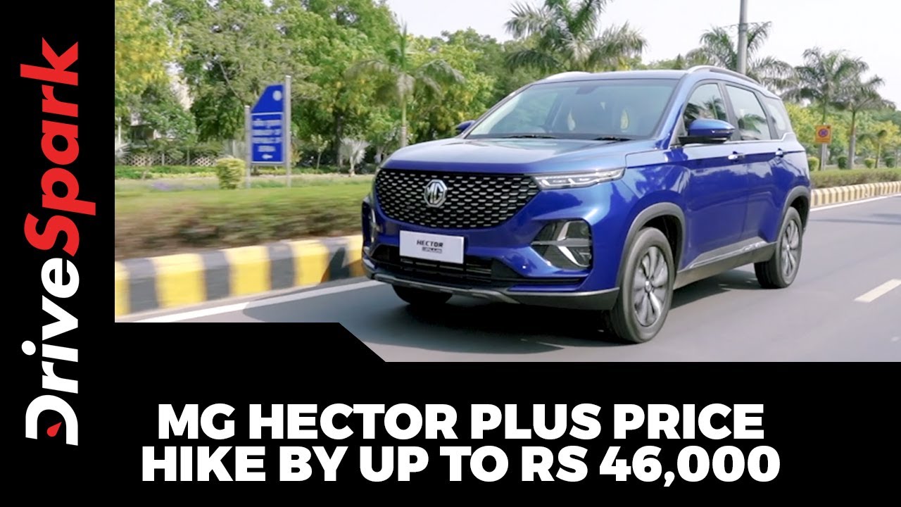 MG Hector Plus Price Hike By Up To Rs 46,000 | New Price List & Other Updates