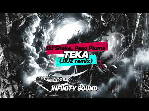 DJ Snake Peso Pluma Teka JIUZ Remix 
