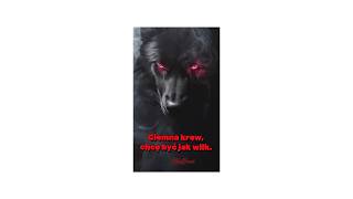 Ciemna krew, chcę być jak wilk