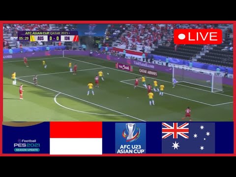 LIVE | AFC U23 Asian Cup Qatar 2024™ | Indonesia vs Australia | - Siaran Langsung PES21