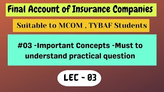 #03 -Final Account of Insurance Companies -Important Concepts -Must to understand practical question