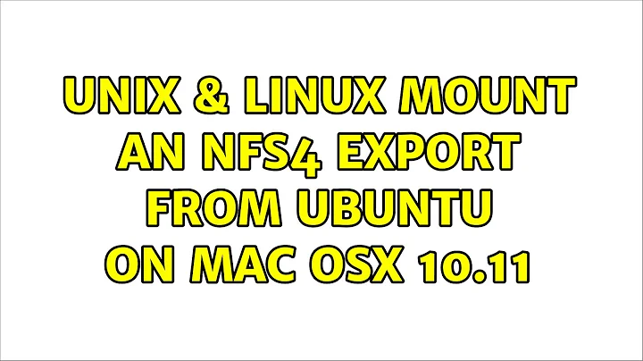 Unix & Linux: Mount an NFS4 export from Ubuntu on Mac OSX 10.11