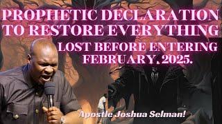prophetic declaration to restore everything lost before entering February, 2025 by Ap. Joshua Selman