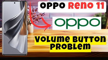 Volume button problem Oppo Reno 11 || How to solve volume button issues || Volume button settings