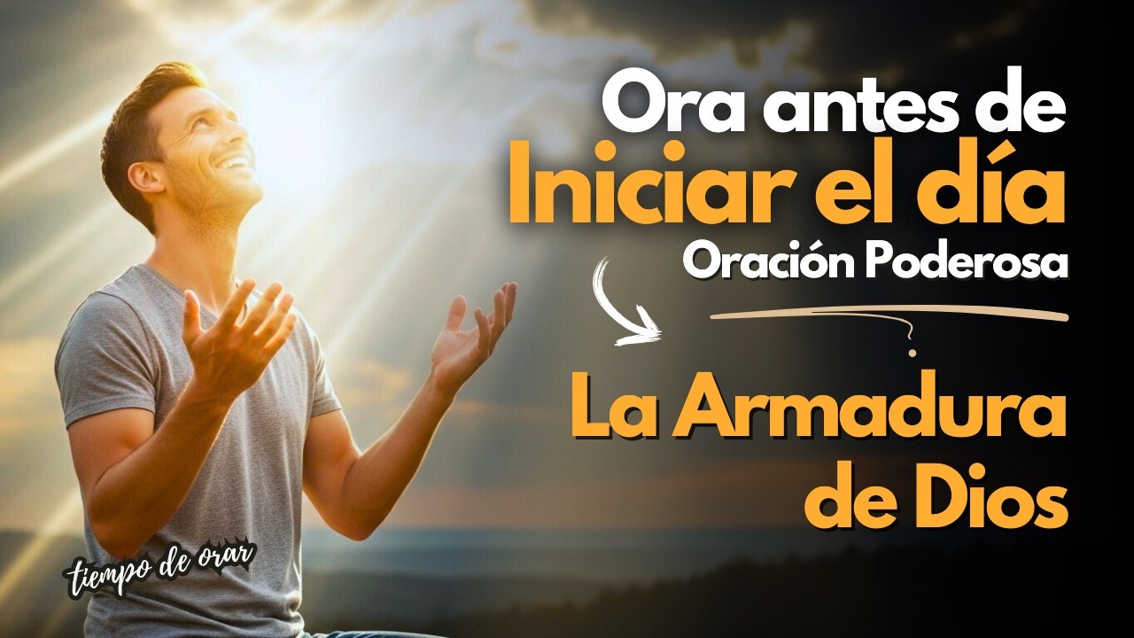 Efesios 6:10 | Oración Poderosa de Protección: Ponte Toda la Armadura de Dios 🛡️🙏🏻