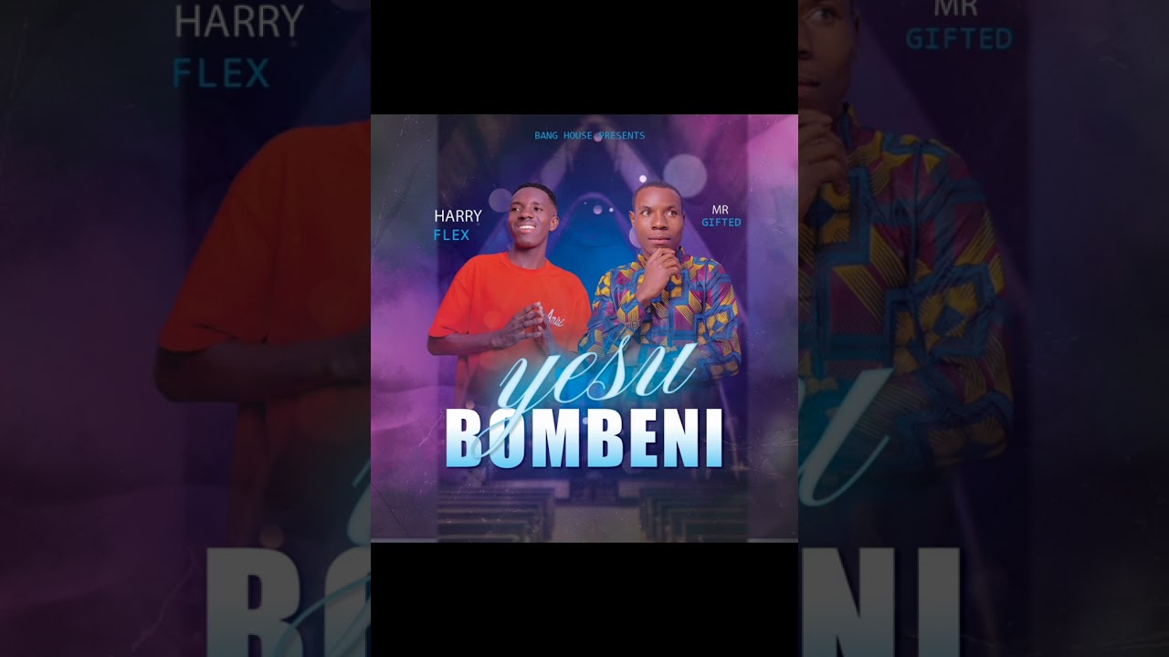 HARRY FLEX Ft MR GIFTED BOMBENI YESU 