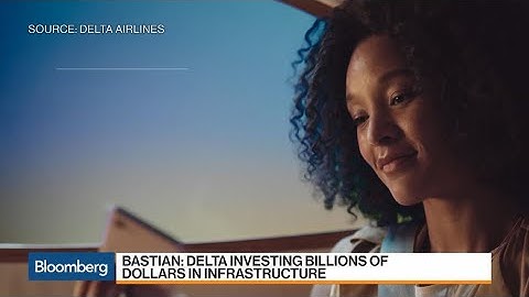 Delta CEO on Digital Concierge App, Infrastructure Investments